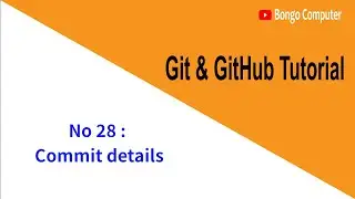 Learn Git & GitHub Tutorial Course  Video No 28  - Commit details