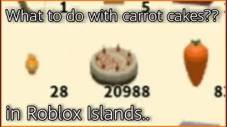 Selling 20k+ carrot cakes in Roblox Islands...