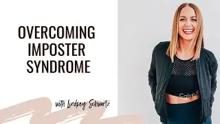 Overcoming imposter syndrome with Lindsey Schwartz