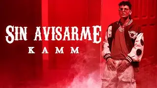 Sin Avisarme - Kamm (Official Video)