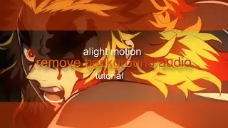 Remove background audio tutorial | alight motion