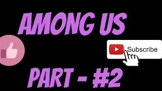 AMONG US PART -2 | THE ROYALE  PLACE
