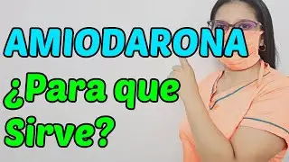 AMIODARONA ¿Qué es y Para que se Usa?
