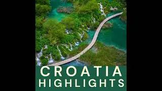 Croatia Travel Guide and Highlights. Full audio guide to planning the perfect Croatian vacation