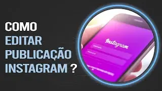 Como Editar publicação no Instagram