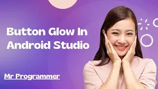 Button Glow In Android Studio || Mr Programmer