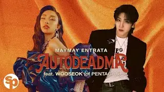 Maymay Entrata - AUTODEADMA feat. WOOSEOK (of PENTAGON) (Lyric Visualizer)
