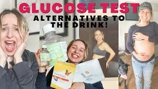 How I AVOIDED THE PREGNANCY GLUCOSE TEST | 3 Affordable + Natural Alternatives to the GLUCOSE DRINK!