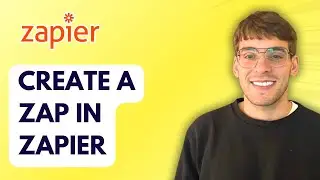 How to Create a Zap in Zapier [2025 Guide]