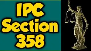 धारा 358 आईपीसी,Section 358 IPC,Assault or criminal force on grave provocation In Hindi