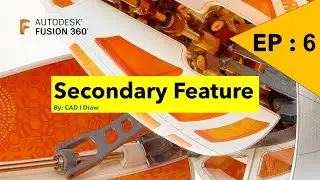 Autodesk Fusion 360 EP#6  [Secondary Feature]