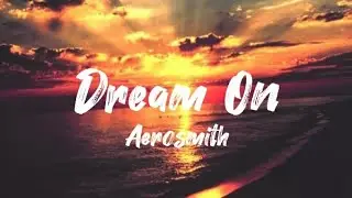 Dream on - Aerosmith (lyrics) - Kratos Trend