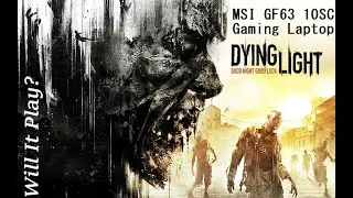 Will It Play Dying Light? (GTX 1650 Max-Q)
