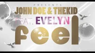 John Doe & TheKid feat.Evelyn - Feel ( Radio Edit )