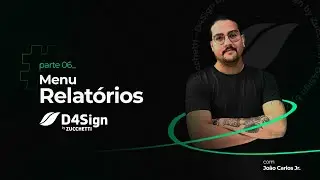 #6 - Menu Relatórios | Treinamento D4Sign