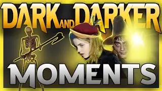 Dark and Darker MOMENTS & HIGHLIGHTS #37 | Compilation