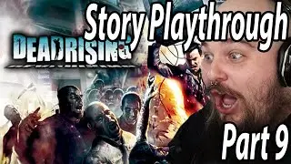 Dead Rising - First Time Story Playthrough - Part 9