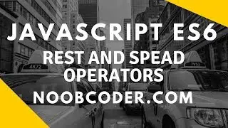 JavaScript ES6 Rest and Spread Operators