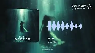 Evok - Deeper (Official Audio)