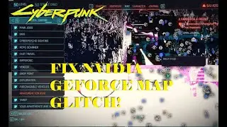 Cyberpunk 2077: Map Glitch Fix for Nvidia Driver!