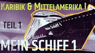 MEIN SCHIFF 1 KARIBIK UND MITTELAMERIKA 2022 - TEIL 1
