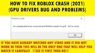 HOW TO FIX ROBLOX CRASH (2021 GPU DRIVERS PROBLEMS INTEL/AMD/NVIDIA)