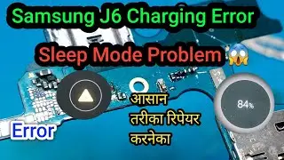 Samsung J6 Charging Error Solution| Samsung J6 Sleep Mode Problem Solution||