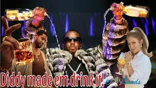 #Diddy made em drink it!