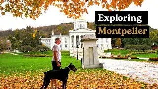 Touring the SMALLEST State Capital in the USA: Montpelier Vermont (Episode 24)