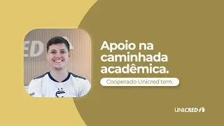 Cooperado Unicred tem mais apoio na jornada acadêmica | Depoimento