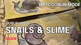 Snails & Slime | Goblin Mode! | #rtcgoblinmode