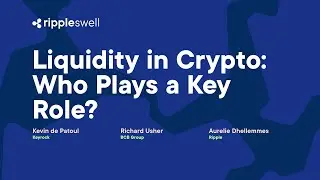 Swell 2022: Liquidity in Crypto: Who Plays a Key Role?