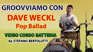 Video Corso Batteria - Groovviamo con Dave Weckl - Pop Ballad |Tutorial