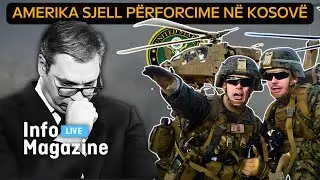 Info Magazine - Ushtarët amerikanë vendosen në Kosovë, dridhet Vuçiqi? - 27.08.2024 - Klan Kosova