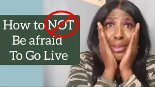 How to get over the fear of going live on Social Media - Episode 2