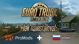 JAK NAINSTALOVAT PROMODS & RUSMAP | Euro Truck Simulator 2 Tutorial