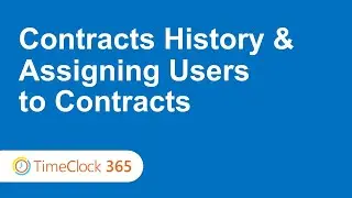 Assigning users to contracts and contracts history in Timeclock 365