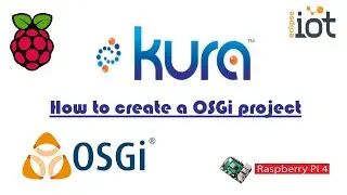 Eclipse Kura on Raspberry Pi 4 how to create a OSGi project