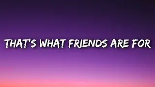 Dionne Warwick - That's What Friends Are For (Lyrics)