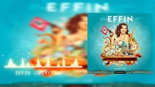 Effin - Playtime