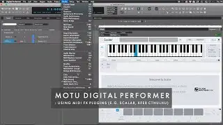 MOTU Digital Performer : Using Midi FX Plugins (e.g. Scalar, Xfer Cthulhu)