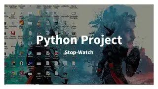 Python |Stop Watch  System | Project 4/100