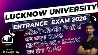Lucknow University Entrance Exam 2026 | Form Date, Entrance Date, UG & PG Admission Full Details 🔥
