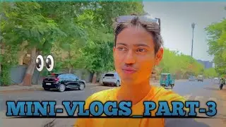 !! Mini-vlogs_part-3 !! 