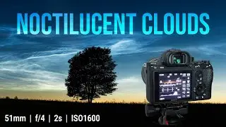 How To Photograph MESMERIZING Noctilucent Clouds