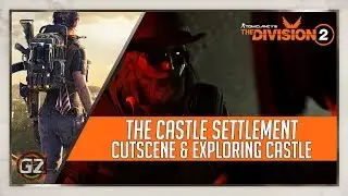 The Division 2 | The Castle - Settlement | Cutscene & Exploring