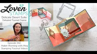 Ep 342, Tips for Tunnel Card Magic: Detailed Rectangle Dies in Stampin' Up!®'s Delicate Desert Suite