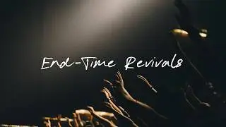 End-Time Revivals // Pr. Jordan Chapman