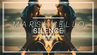 Marshmello ft. Khalid - Silence (SHKR Remix)