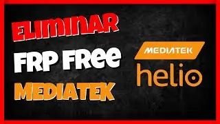 Eliminar Cuenta Google Equipos Mediatek Gratis - FRP MTK FREE